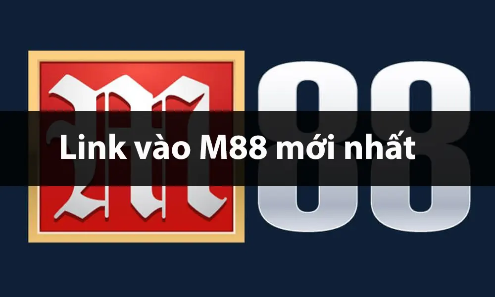 Link Vào M88 - Cửa Bảo Mật Người Chơi
